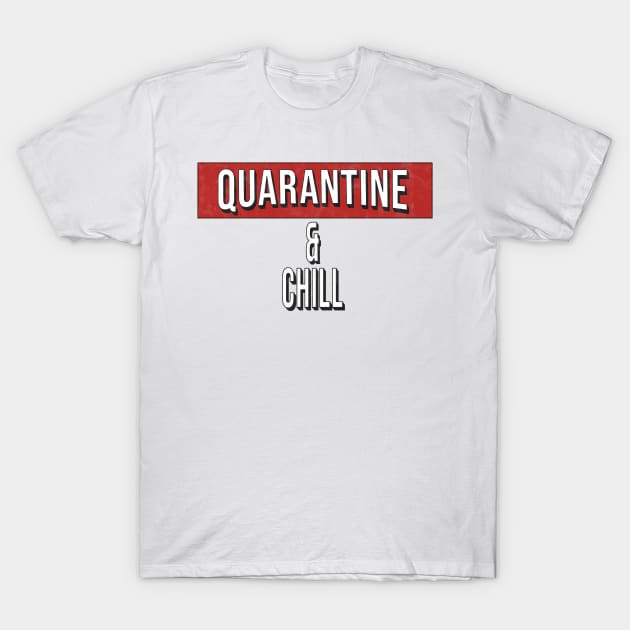 Quarantine & Chill T-Shirt by Kiwi